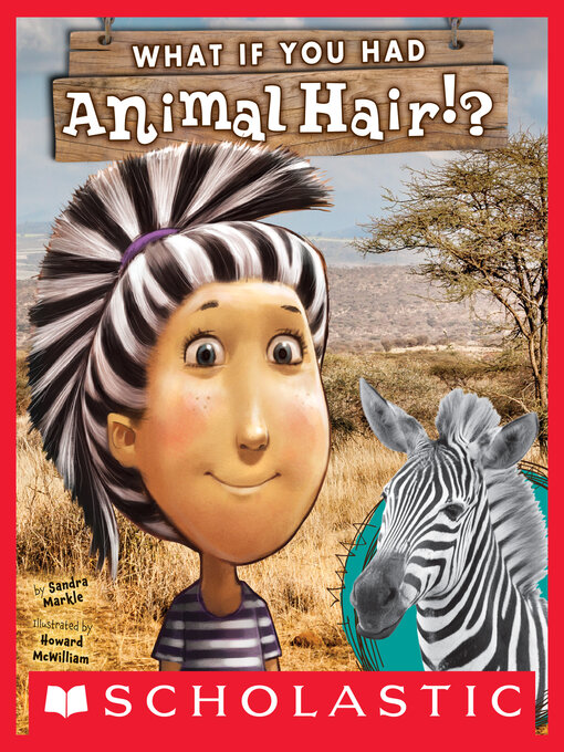 Title details for What If You Had Animal Hair? by Sandra Markle - Available